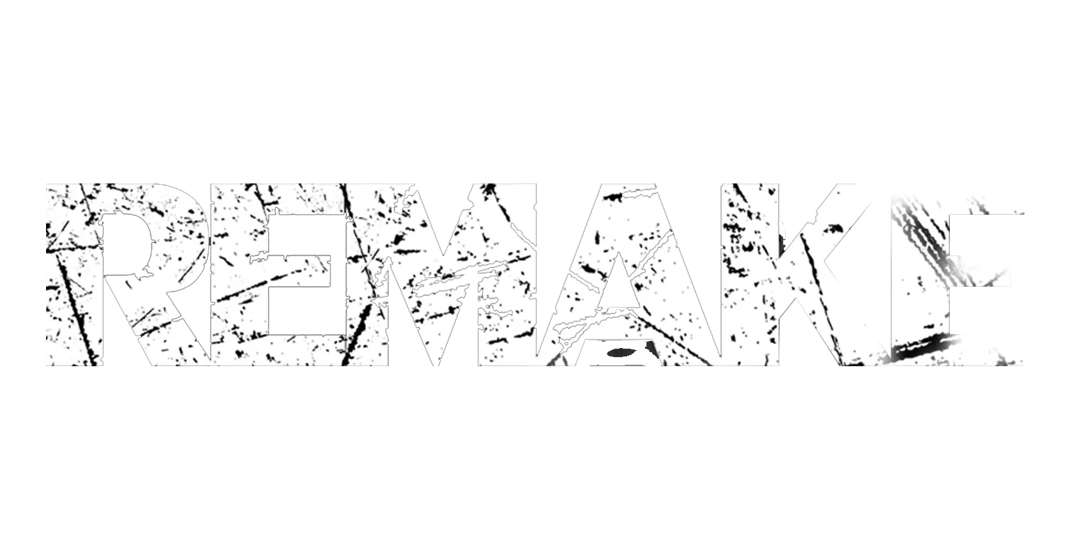 Remake